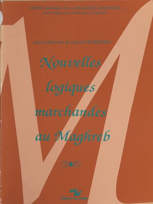 cover image of Nouvelles logiques marchandes au Maghreb